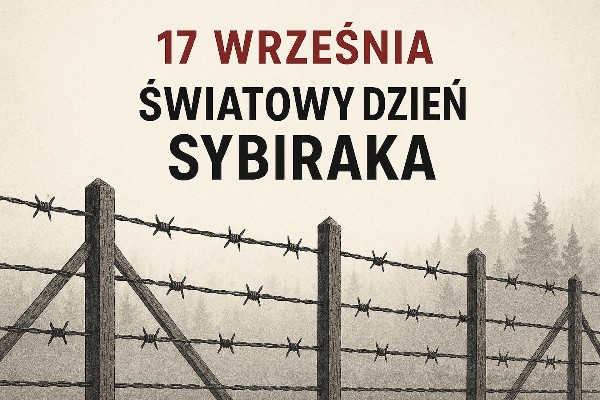 17 września 2025. Światowy Dzień Sybiraka i rocznica agresji Związku Sowieckiego na Polskę