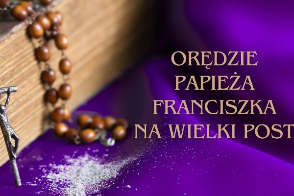 Papież na Wielki Post: Jest to czas nawrócenia, czas wolności